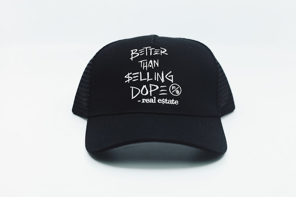 Better Than Selling Dope - Real Estate (Trucker Hat - BLACK)