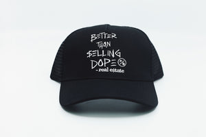 Better Than Selling Dope - Real Estate (Trucker Hat - BLACK)